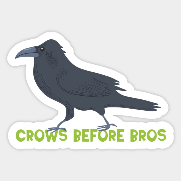 Crows Before Bros Sticker by Alissa Carin